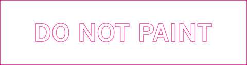 "Do Not Paint" Stencil